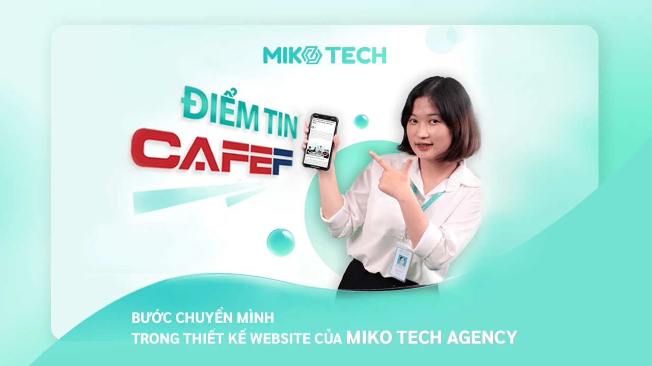 Bước chuyển mình trong ngành thiết kế website chuyên nghiệp - Miko Tech Agency