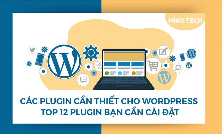 Các Plugin Cần Thiết Cho Wordpress | Top 12 Plugin Bạn Cần Cài đặt ...