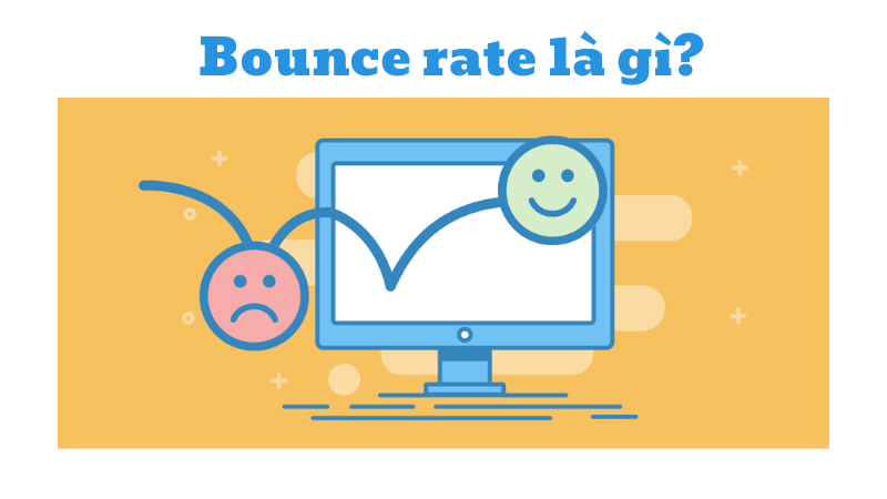 Bounce rate là gì? 10 yếu tố ảnh hưởng cần cải thiện website