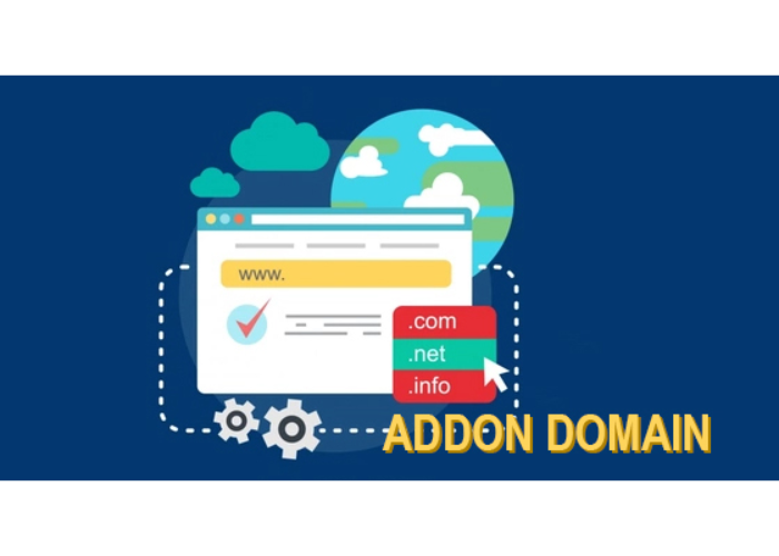 Addon Domain là gì? Cách thiết lập Addon Domain nhanh, đơn giản
