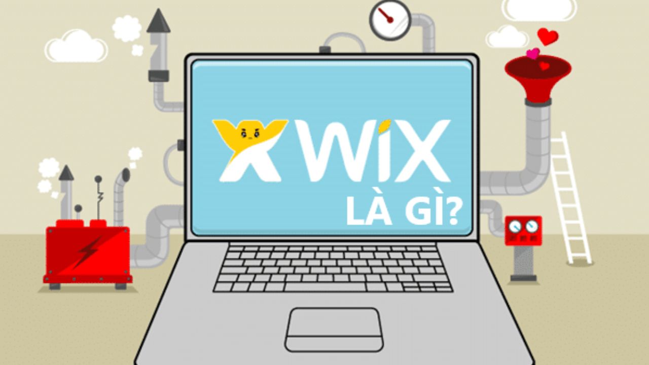 Wix là gì? Tất cả các thông tin cơ bản về WIX mà bạn cần biết