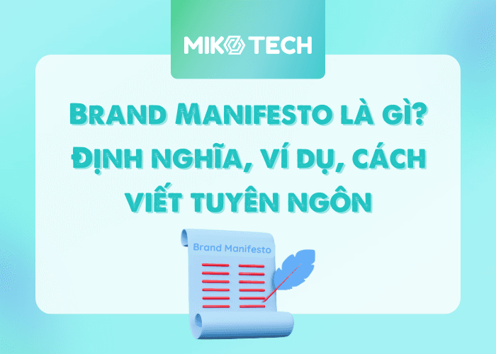 Brand Manifesto là gì? Định nghĩa, ví dụ, cách viết tuyên ngôn