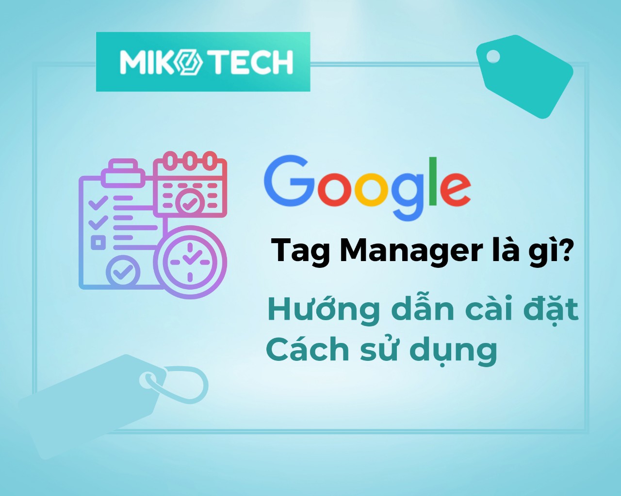 Google Tag Manager là gì? Hướng dẫn sử dụng GTM từ A đến Z