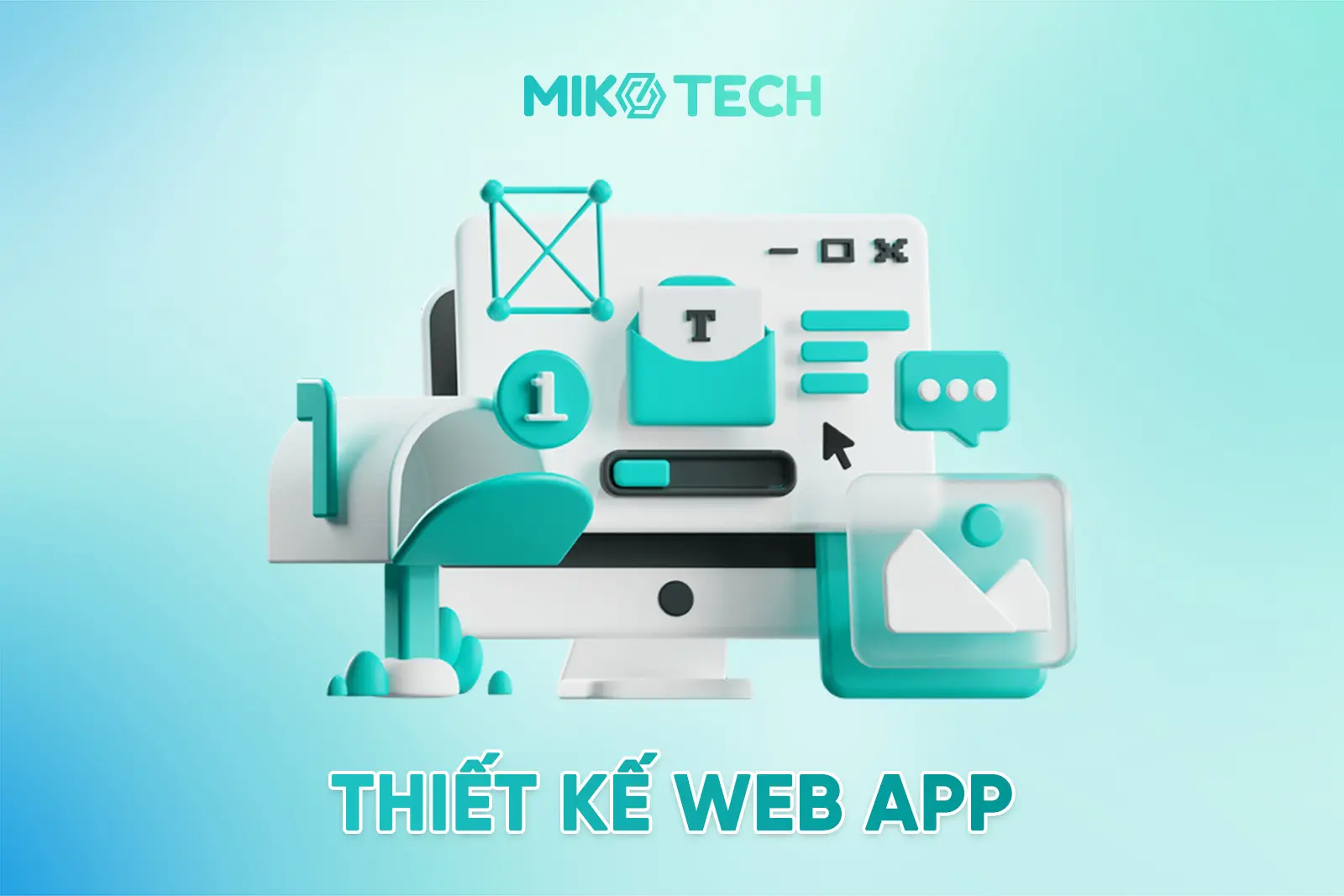 Địa chỉ thiết kế Web App theo yêu cầu, chuyên nghiệp