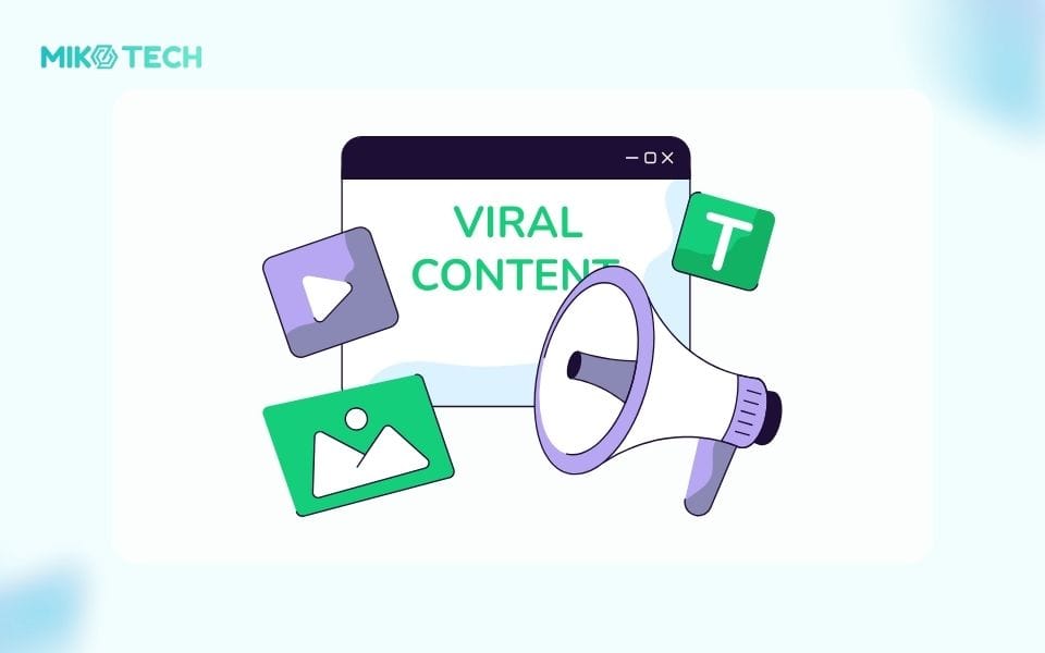 Viral marketing là gì? Ưu, nhược điểm và cách tạo chiến dịch 5 Tạo content viral