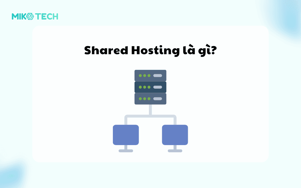 Shared Hosting là gì?