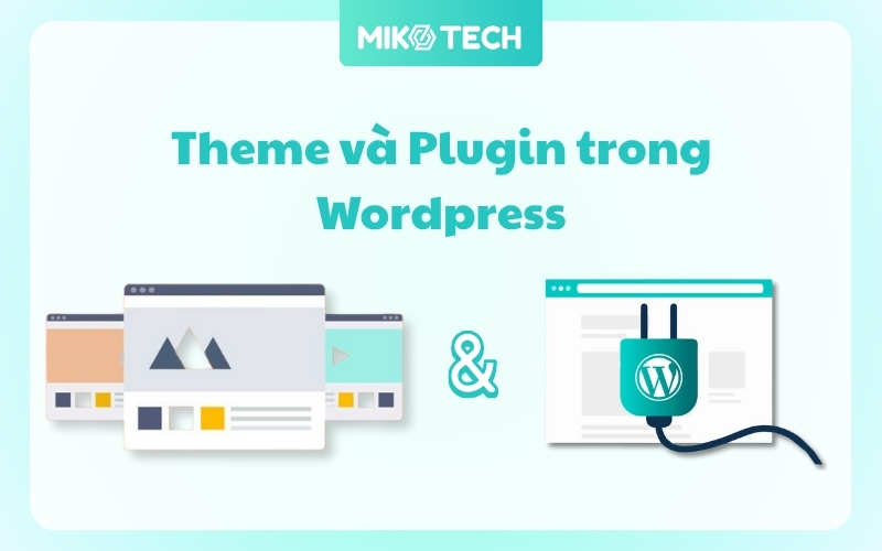 Wordpress Là Gì? Ưu Nhược Điểm Và Cách Cài Đặt Wordpress 2 theme va plugin trong wordpress