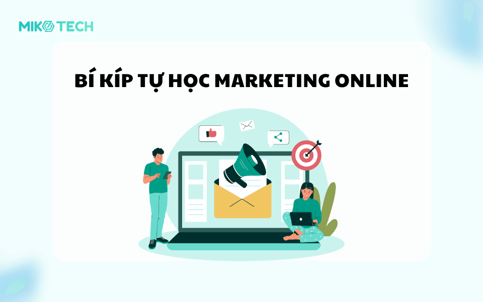 Marketing Online là gì? Các hình thức marketing online mới nhất hiện nay 13 Bí kíp tự học marketing online