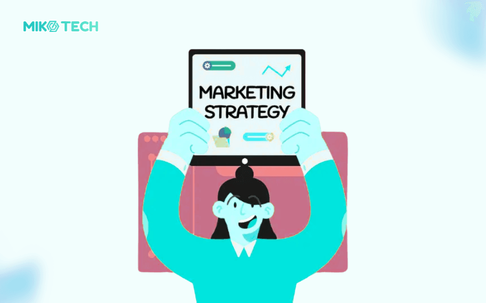 7 Bước Xây Dựng Kế Hoạch Marketing Cho Sản Phẩm Hoàn Chỉnh 8 fix img miko 11
