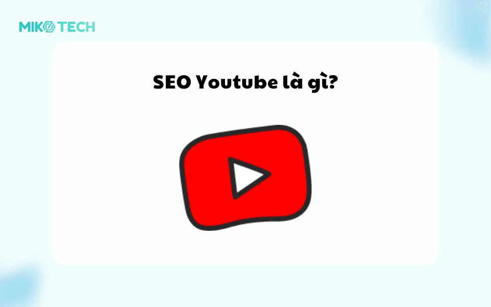 SEO Youtube là gì?