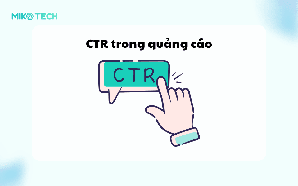 CTR trong Facebook & Adwords/ SEO là gì? Mẹo hay tăng CTR 4 CTR trong quảng cáo