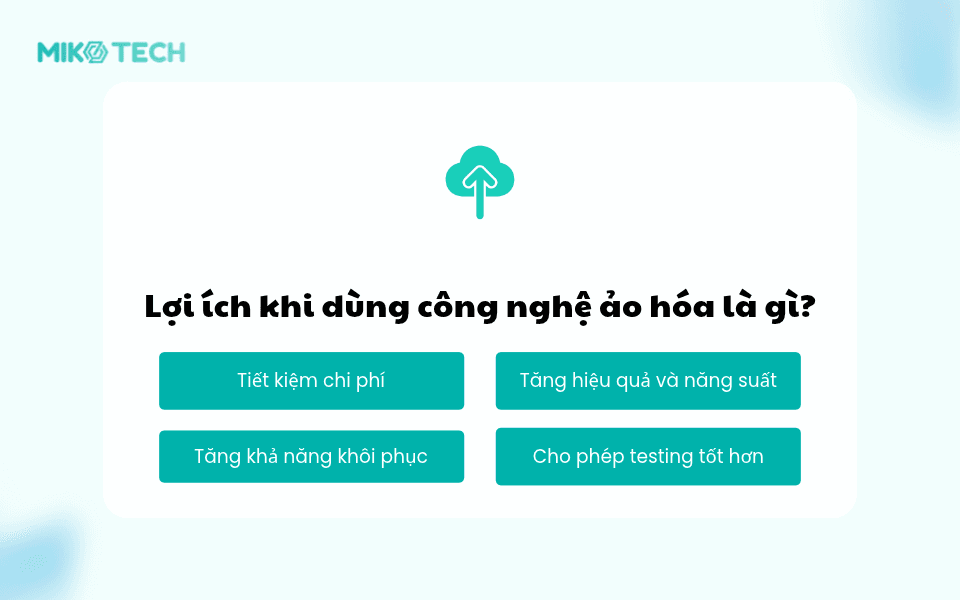 Ảo Hóa Là Gì? 6 Loại Ảo Hóa Phổ Biến 9 Lợi ích khi sử dụng công nghệ ảo hóa là gì?