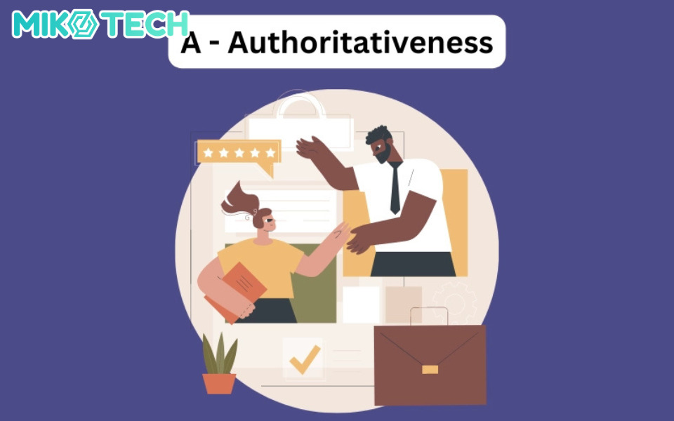 EEAT là gì? Những điều cần biết về E-E-A-T SEO và cách tối ưu hóa hiệu quả 6 Authoritativeness
