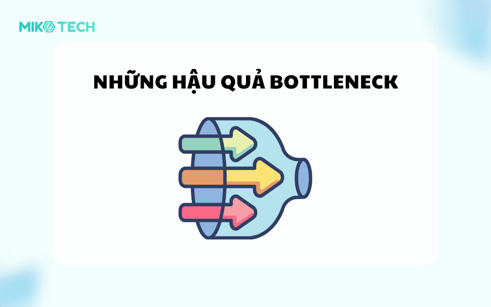 Những hậu quả bottleneck