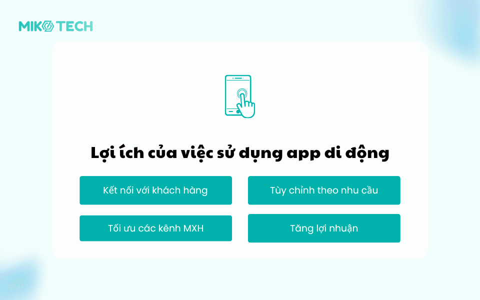 App là gì? Lợi ích và cách cài đặt app trên điện thoại 6 Lợi ích của việc sử dụng app di động
