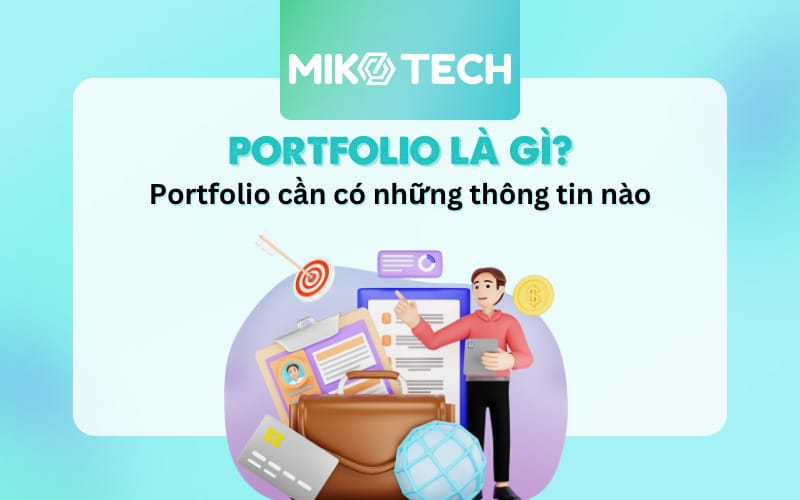 Portfolio Là Gì? Cách làm và những mẫu Portfolio chuẩn nhất