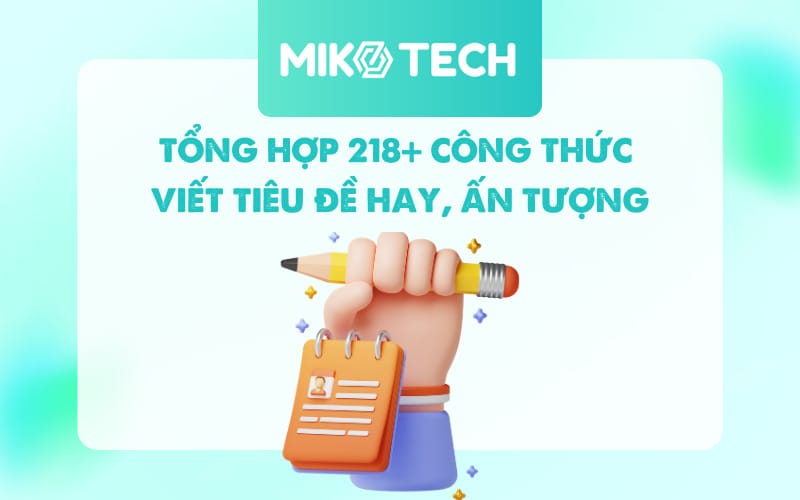 218+ Công thức viết tiêu đề hay cho dân content