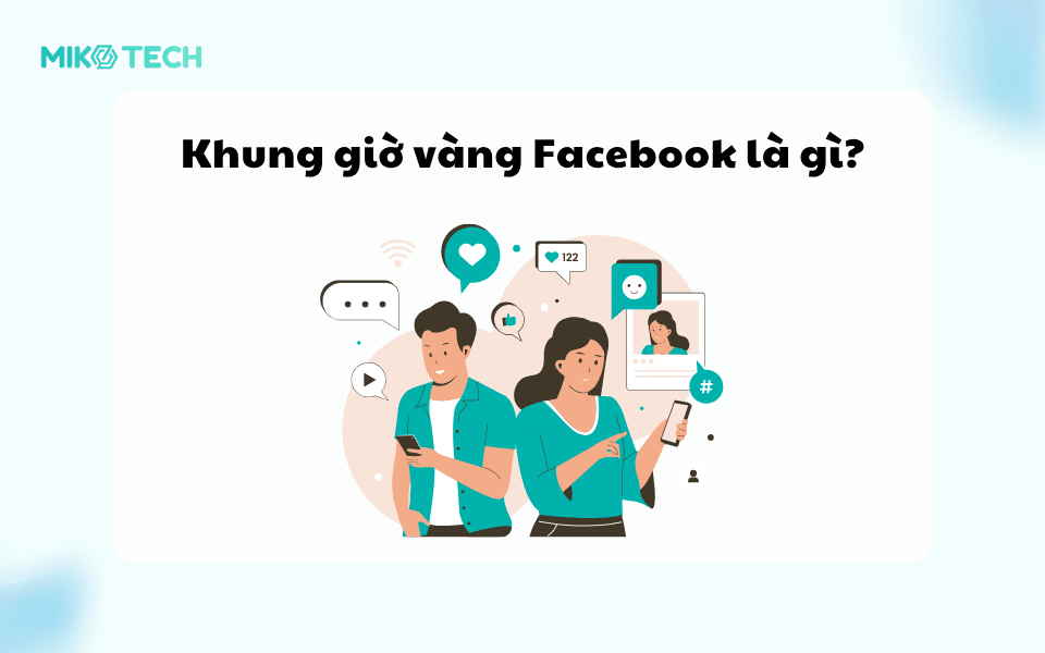 Khung giờ vàng Facebook là gì?