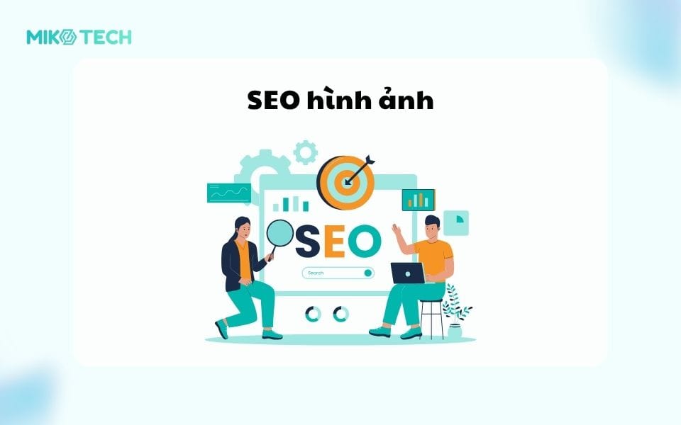 SEO Hình Ảnh Là Gì? Cách SEO Hình Ảnh Từ Cơ Bản Đến Nâng Cao Hiện Nay 1 SEO hình ảnh là gì?