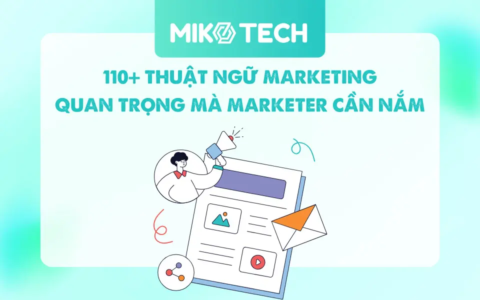 TOP 110+ Thuật ngữ Marketing thông dụng Marketer cần biết mới nhất