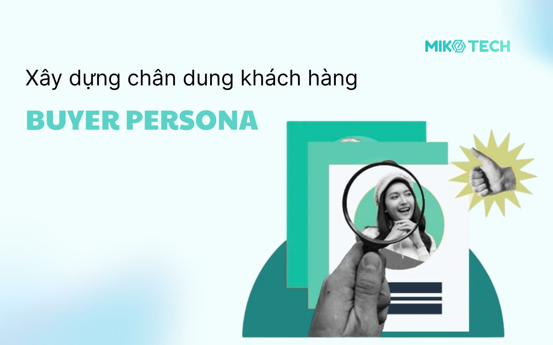 Truyền thông marketing là gì? Vai trò và cách xây dựng 8 Xây dựng chân dung khách hàng (Buyer Persona)