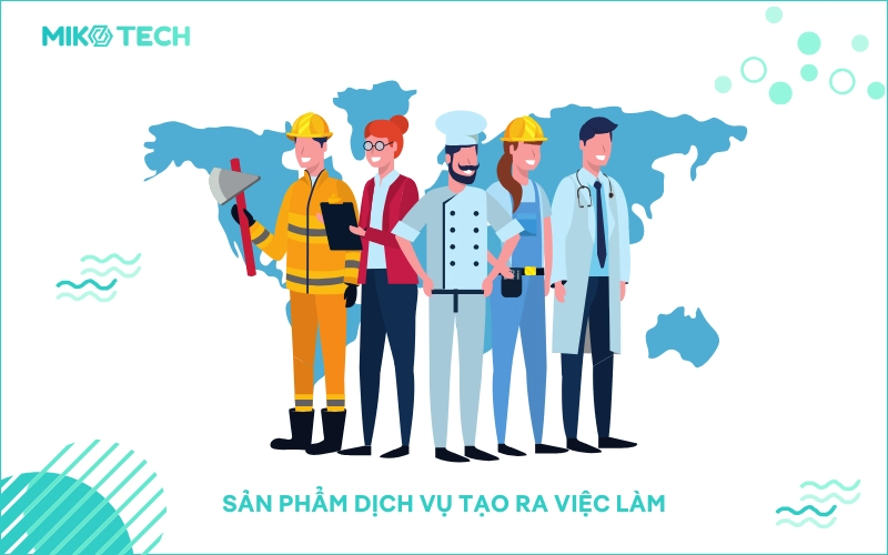 Sản phẩm dịch vụ tạo ra việc làm