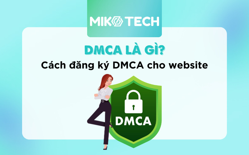 DMCA là gì? Hướng Dẫn Đăng Ký DMCA Protected Website
