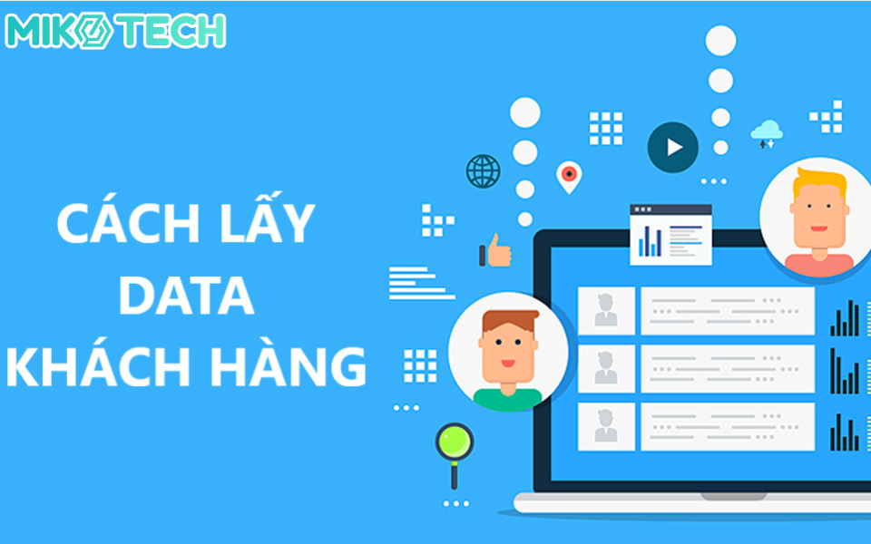 10 Cách tìm kiếm data khách hàng chất lượng và hiệu quả 2 nhung cac lay data khach hang