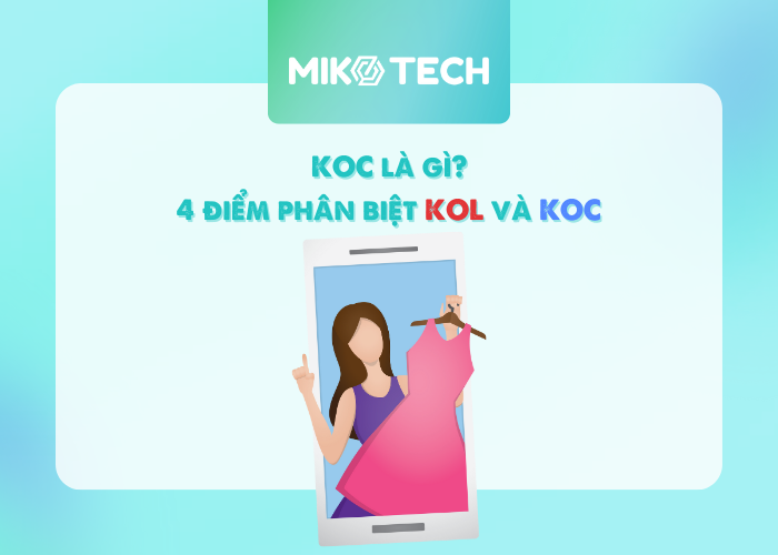 KOC là gì? Phân biệt KOL và KOC trong Marketing