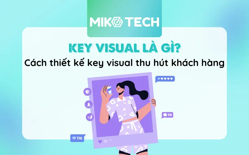 Key Visual Là Gì? Cách Tạo Key Visual Thu Hút Khách Hàng