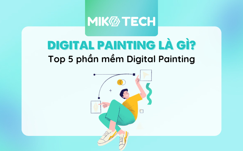 Digital Painting Là Gì? Học Digital Painting Ra Làm Nghề Gì?