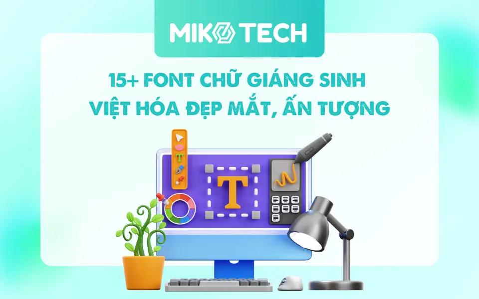 15+ Font Chữ Giáng Sinh Việt Hóa Đẹp, Ấn Tượng Cho Mùa Lễ