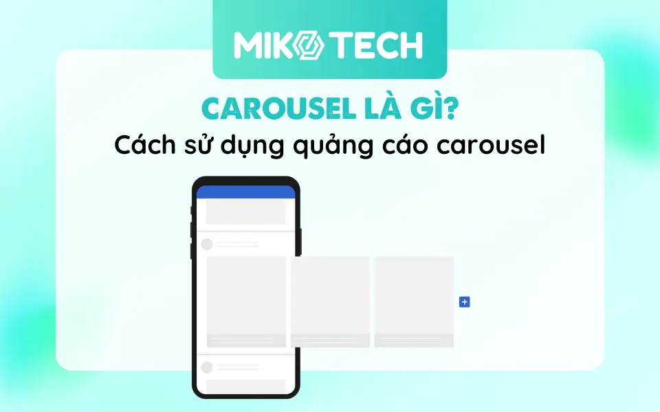 Carousel Là Gì? Cách Ứng Dụng Quảng Cáo Carousel Hiệu Quả
