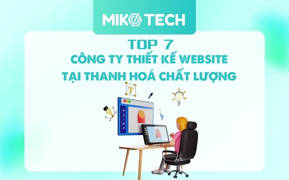 TOP 7 Công Ty Thiết Kế Website Tại Thanh Hoá Đẹp Và Chất Lượng Nhất
