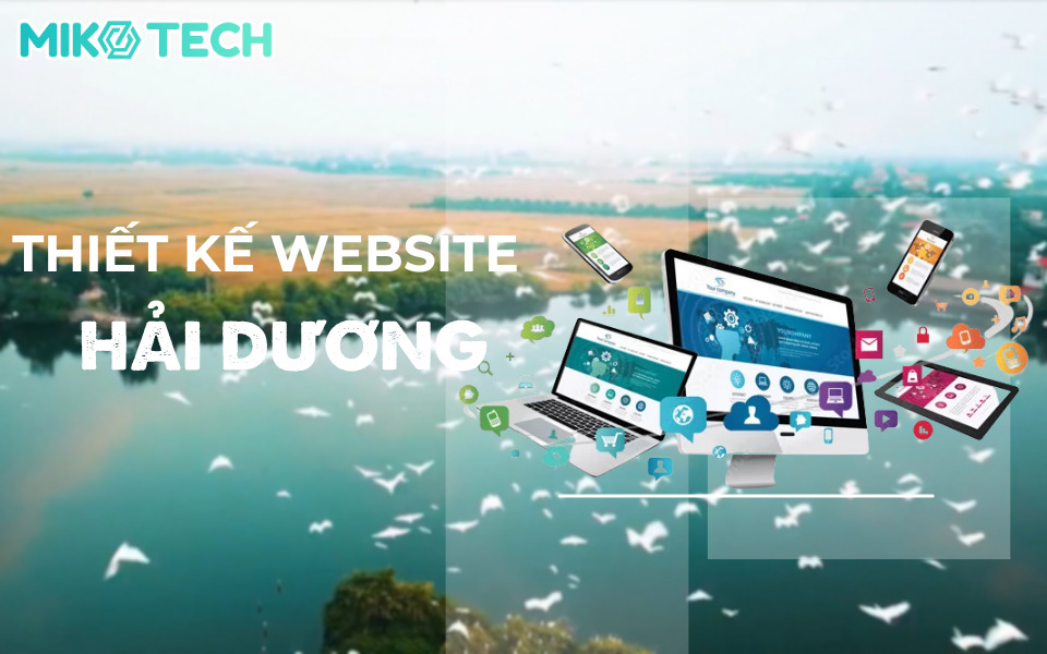 TOP 7+ Công Ty Thiết Kế Website Tại Hải Dương Uy Tín, Chuẩn SEO 1 thiết kế website tại Hải Dương