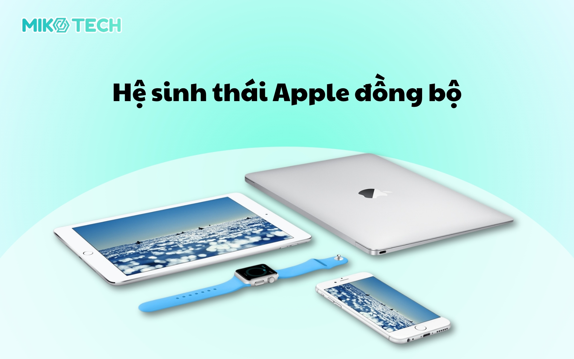 Hệ sinh thái Apple đồng bộ