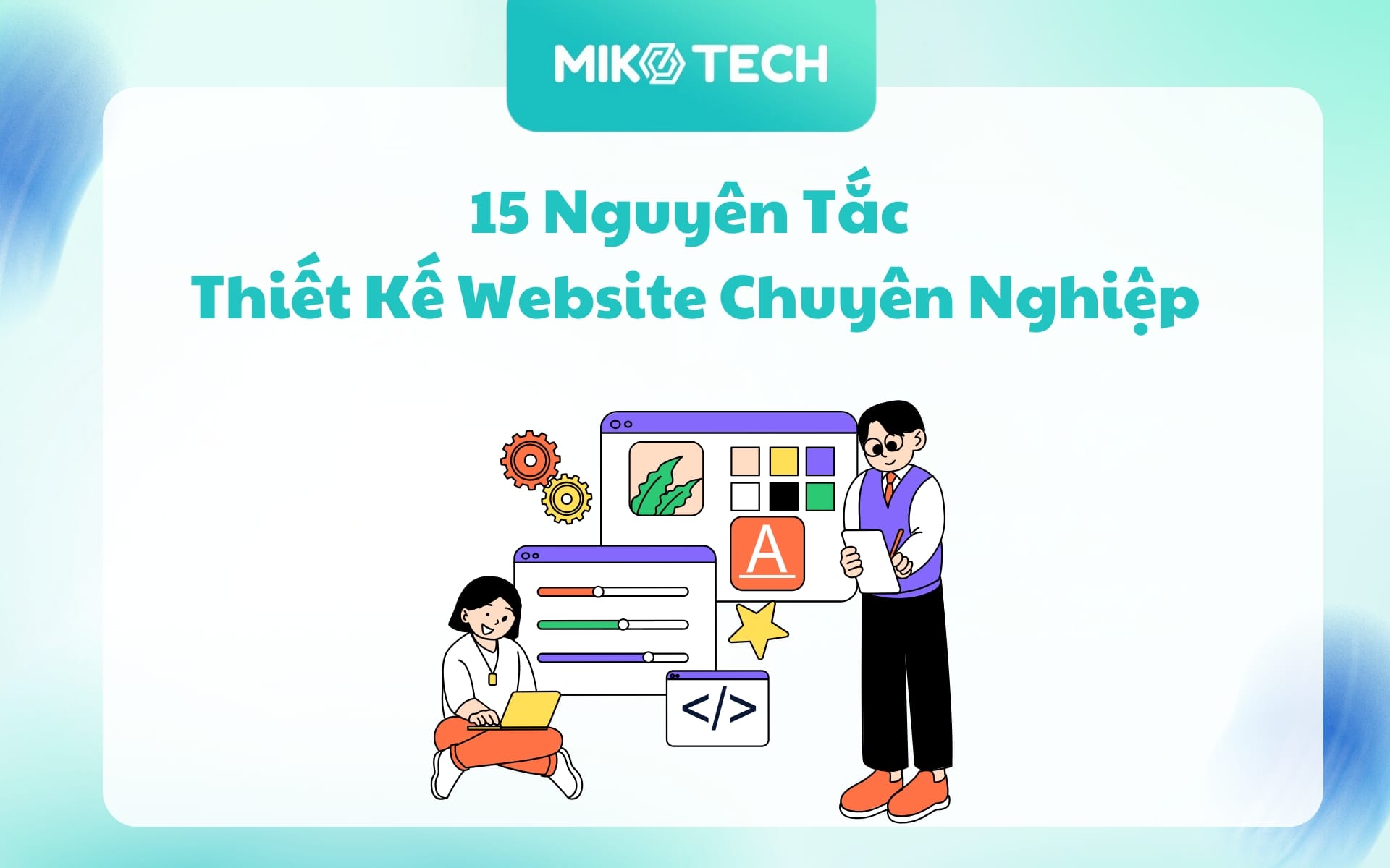 15 Nguyên Tắc Thiết Kế Trang Web Chuyên Nghiệp, Chuẩn SEO