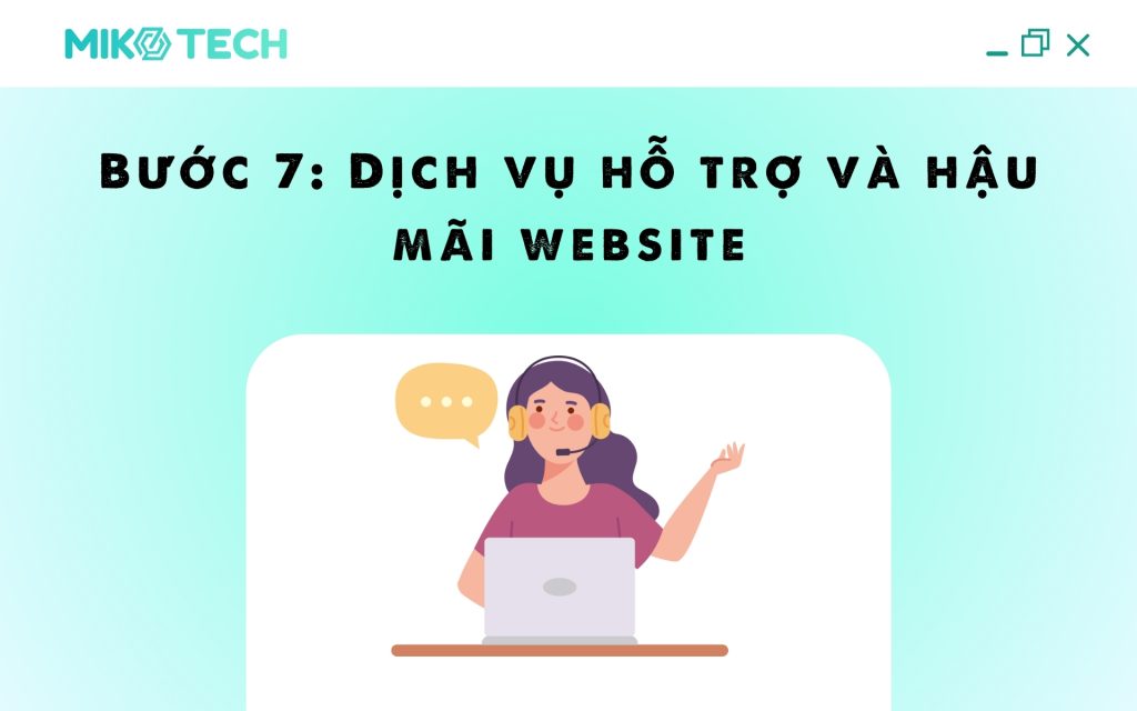 Bước 7: Dịch vụ hỗ trợ và hậu mãi website