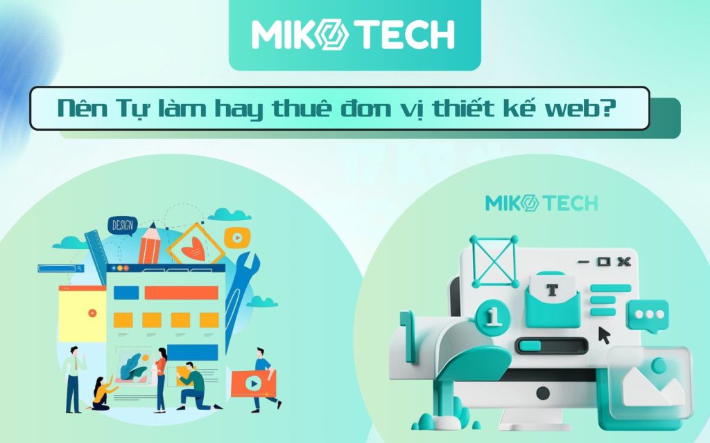 Nên tự làm hay thuê dịch vụ thiết kế web?