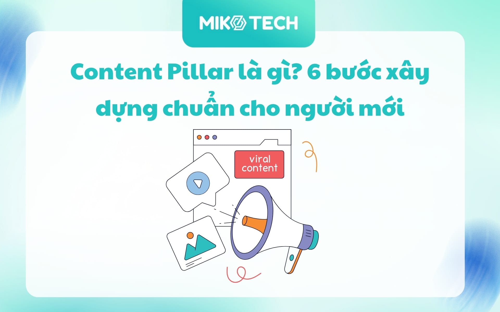 Content Pillar là gì? 6 bước xây dựng chuẩn cho người mới