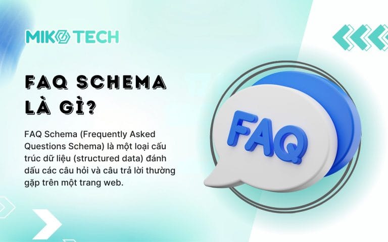 FAQ Schema Là Gì? Cách Tạo Và Chèn Vào Web Chuẩn SEO