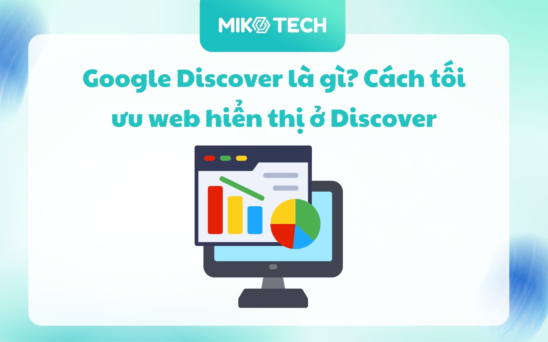 Google Discover là gì? Cách tối ưu web hiển thị ở Discover