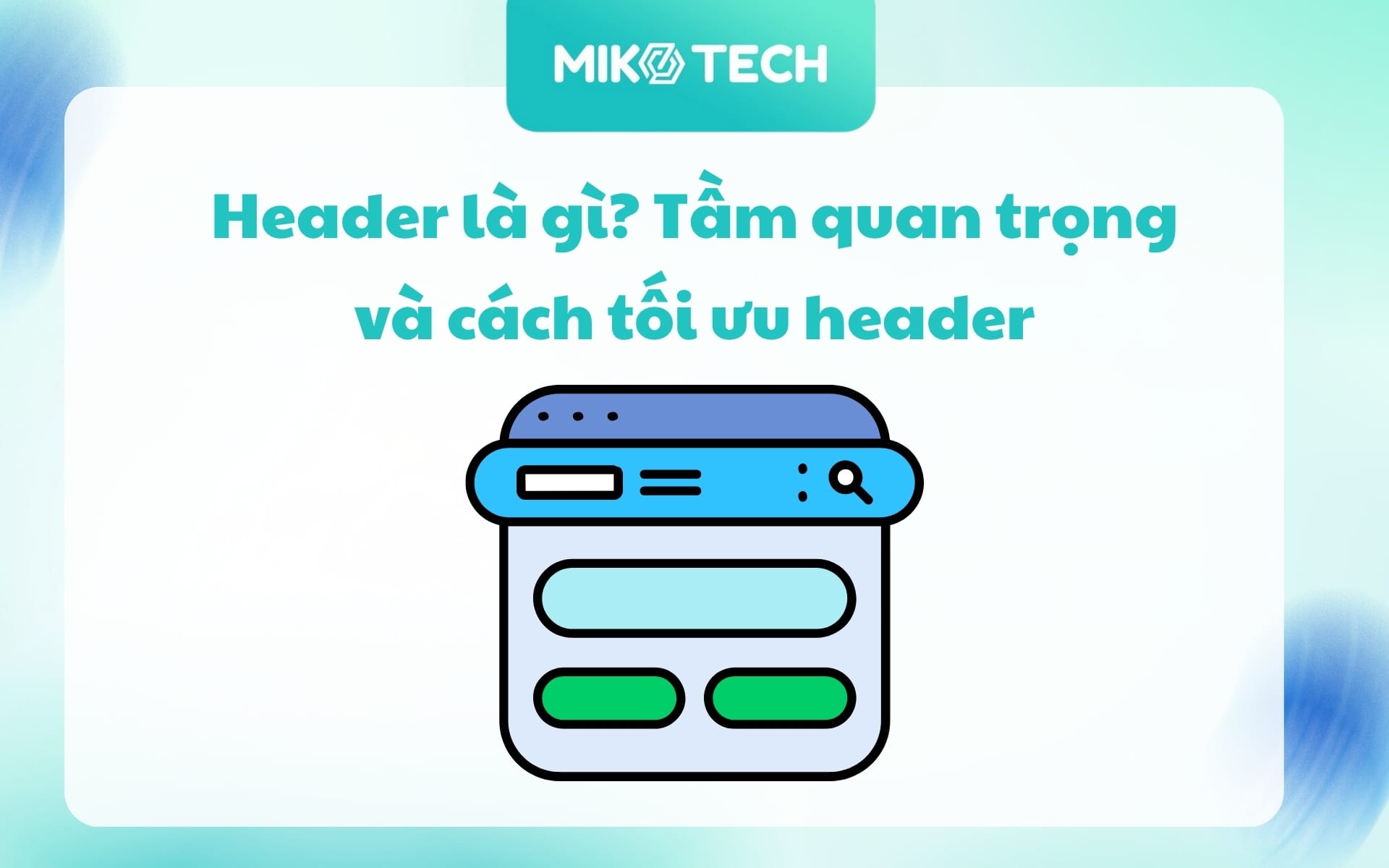 Header là gì? Tầm quan trọng và cách tối ưu header