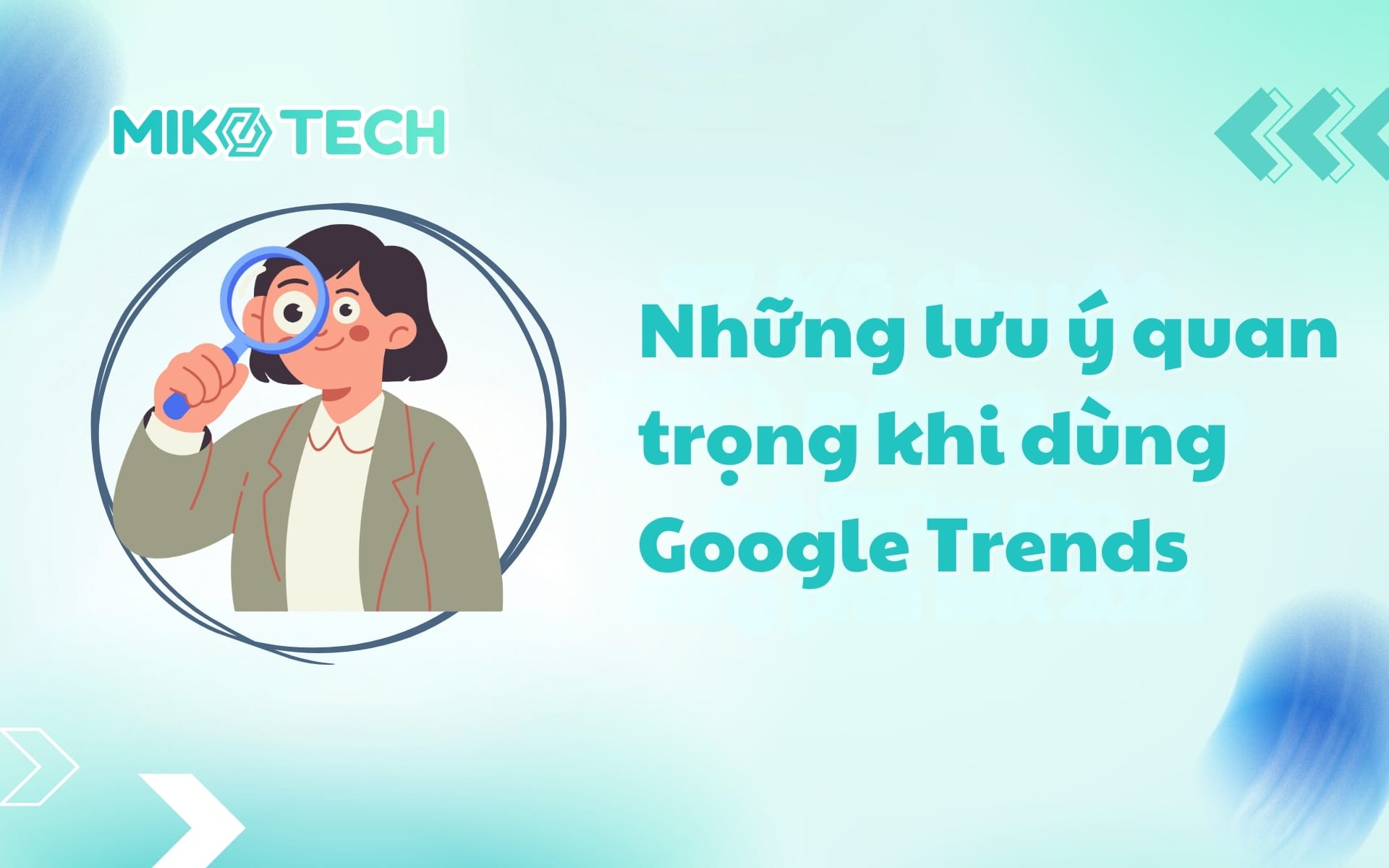 Những lưu ý quan trọng khi dùng Google Trends