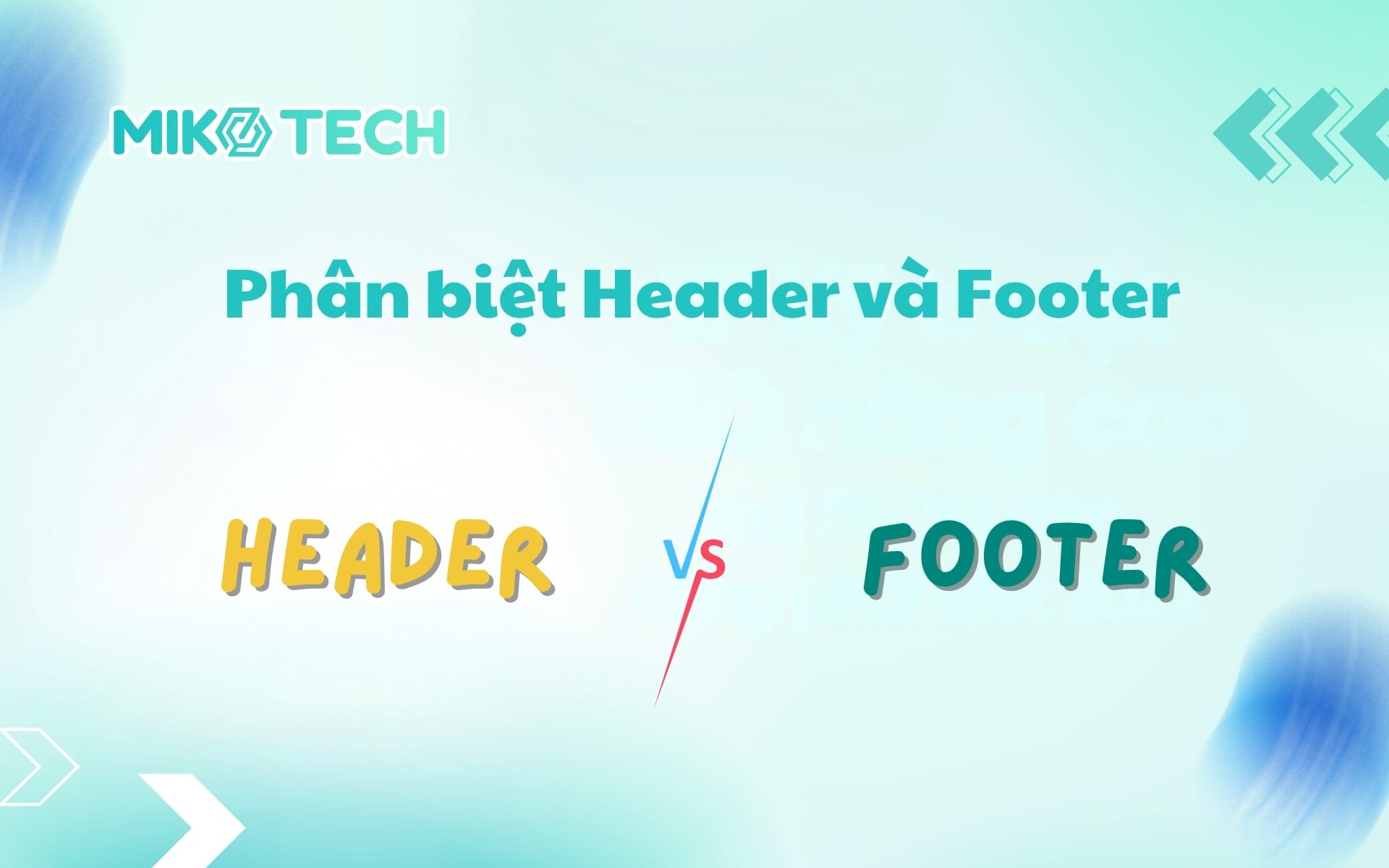 Header là gì? Tầm quan trọng và cách tối ưu header 5 Phân biệt Header và Footer