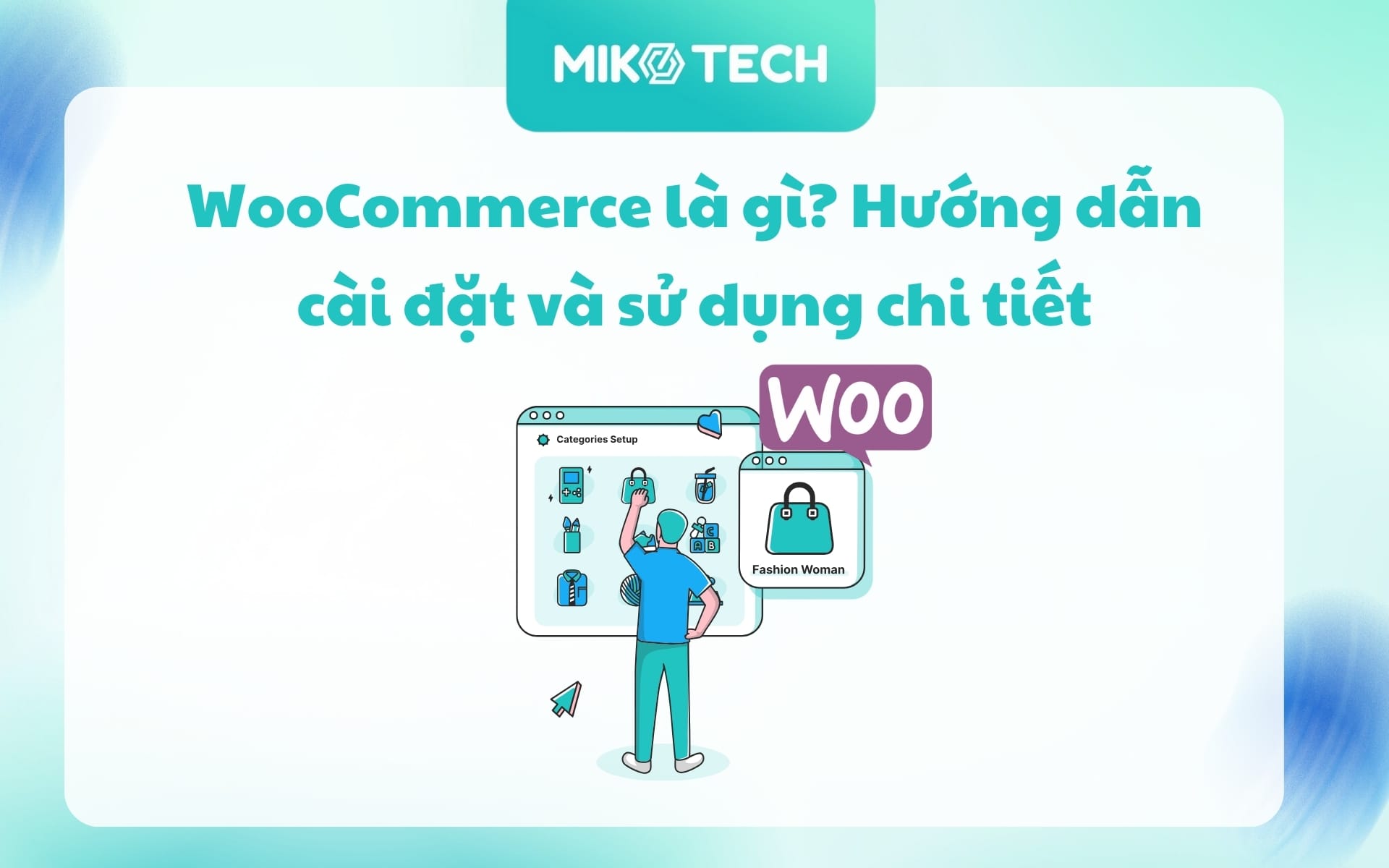 WooCommerce là gì? Hướng dẫn cài đặt và sử dụng chi tiết