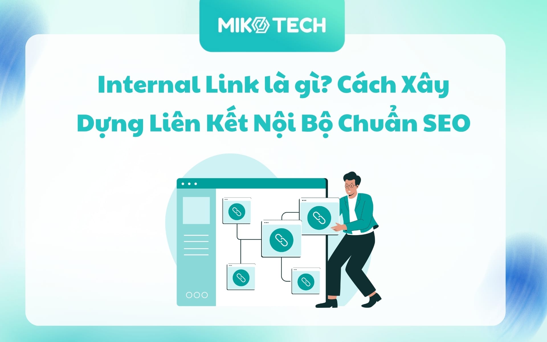 Internal Link là gì? Cách Xây Dựng Liên Kết Nội Bộ Chuẩn SEO