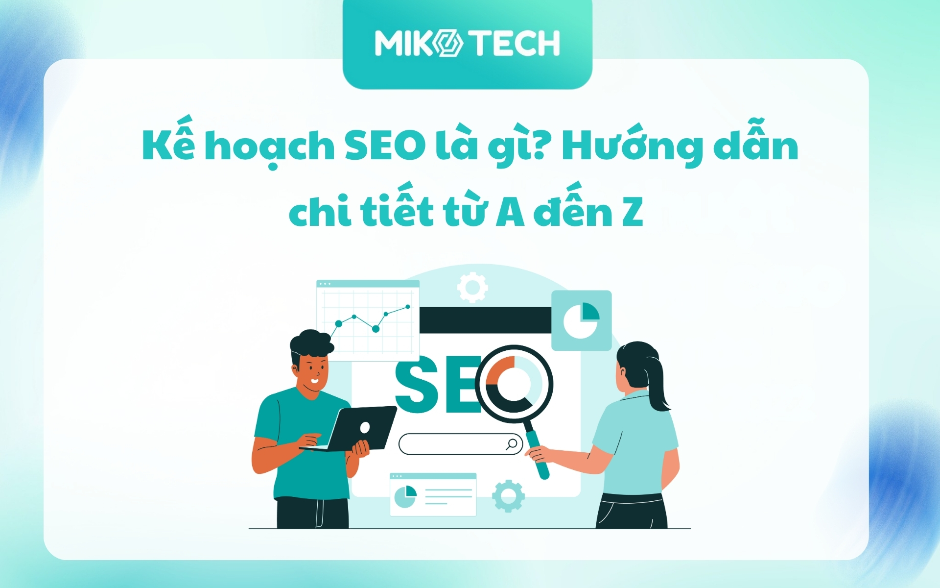 Kế hoạch SEO là gì? Hướng dẫn chi tiết từ A đến Z