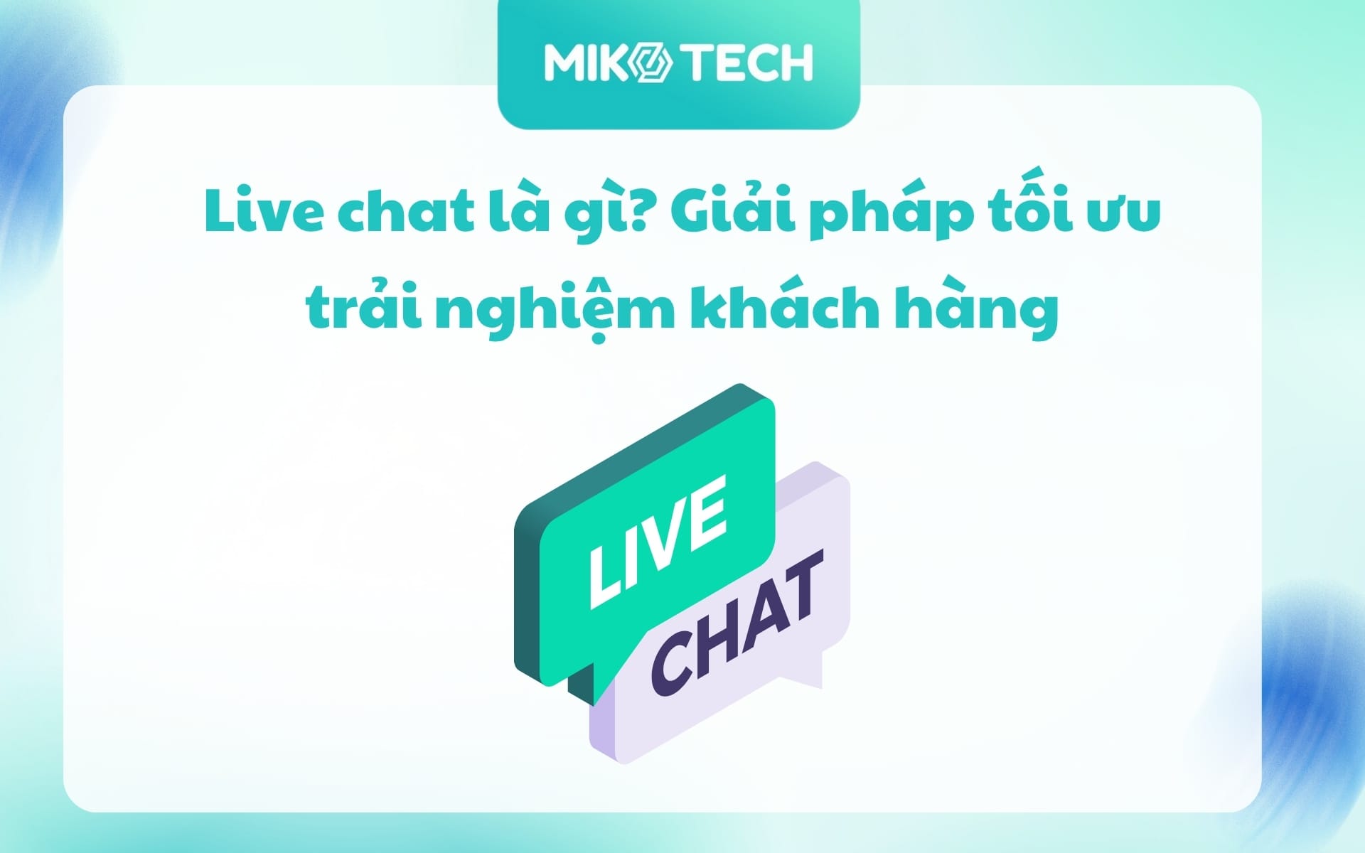 Live chat là gì? Giải pháp tối ưu trải nghiệm khách hàng