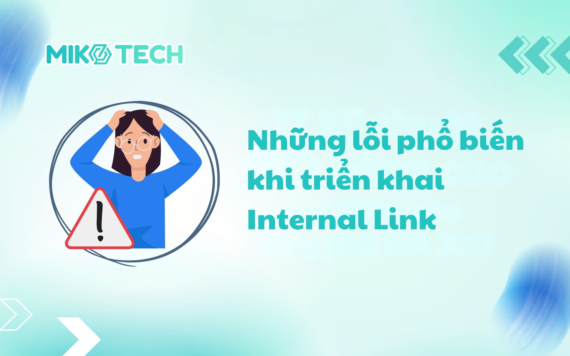Internal Link là gì? Cách Xây Dựng Liên Kết Nội Bộ Chuẩn SEO 13 Những lỗi phổ biến khi triển khai Internal Link